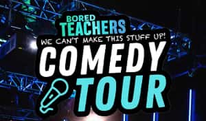 Bored Teachers Comedy Tour Tickets